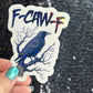 F-Caw-F Crow Raven Funny Holographic Sticker Mental Health Sticker Sparkly Spread Positivity Good Vibes Decal F*ck Off