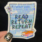 Library Card Read Return Repeat Sparkly Holographic Sticker Decal, Librarian Gift kindle waterbottle laptop Reader Bookish Present Gift