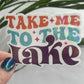 Take Me To The Lake Holographic Sparkly Sticker Boating Outdoor Decal Nature Adventure Sticker Lake House Sticker Lake Life Sticker