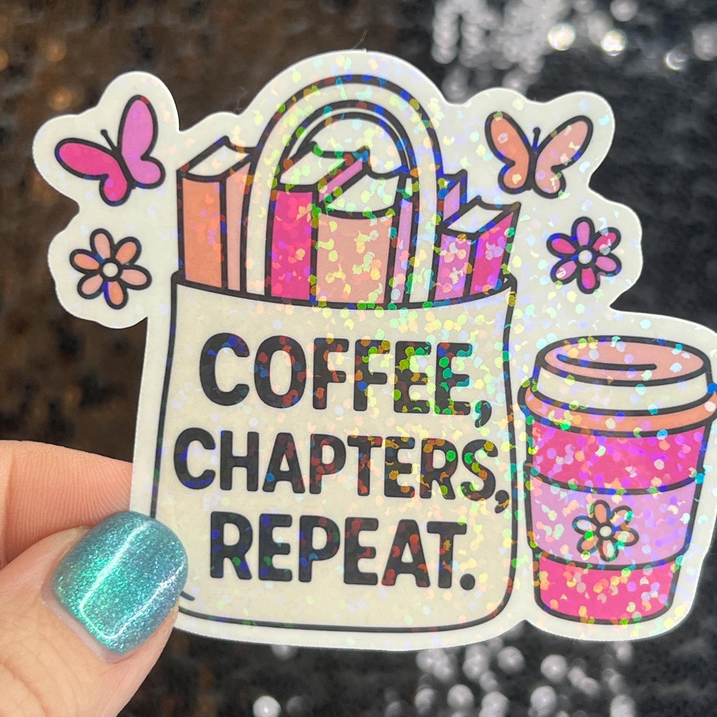 Coffee Chapters Repeat Holographic Sparkly Sticker Iced Coffee Lover Book Lover  Romance Booktok kindle waterbottle laptop Romance Decal