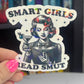 Smart Girls Read Smut Sticker Holographic Book Book Lover, Spicy Dark Romance, Booktok, kindle waterbottle laptop Romance Decal