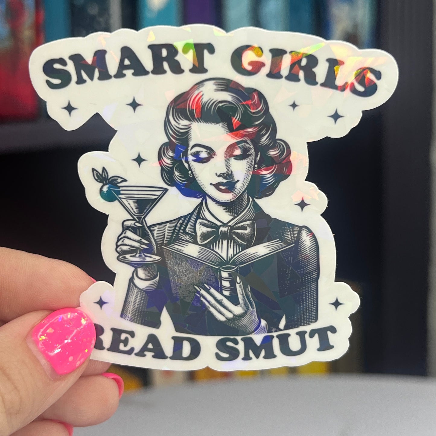 Smart Girls Read Smut Sticker Holographic Book Book Lover, Spicy Dark Romance, Booktok, kindle waterbottle laptop Romance Decal