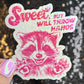 Sweet but will throw hands Raccoon Silly Holographic Sticker Mental Health Sticker Sparkly Spread Positivity Good Vibes Decal Inspirational