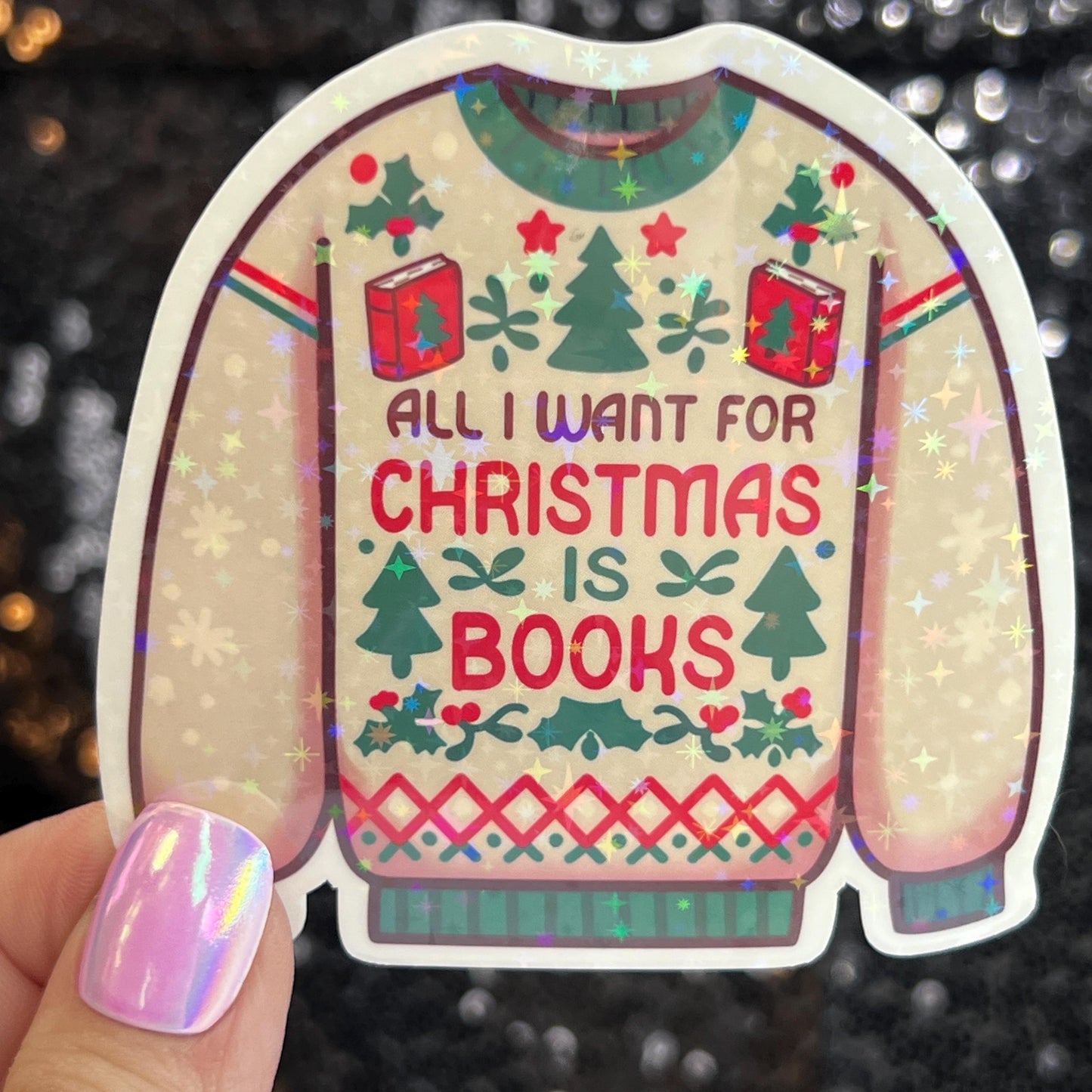 All I Want For Christmas is More Books Holographic Sticker, Xmas Bookish Kindle Sticker Reader Decal Book Lover Christmas Gift Book Club