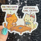 Do You Have Any Fs Not Even One Go Fish Cat  Funny Holographic Sticker Mental Health Sticker Sparkly Spread Positivity Good Vibes Decal