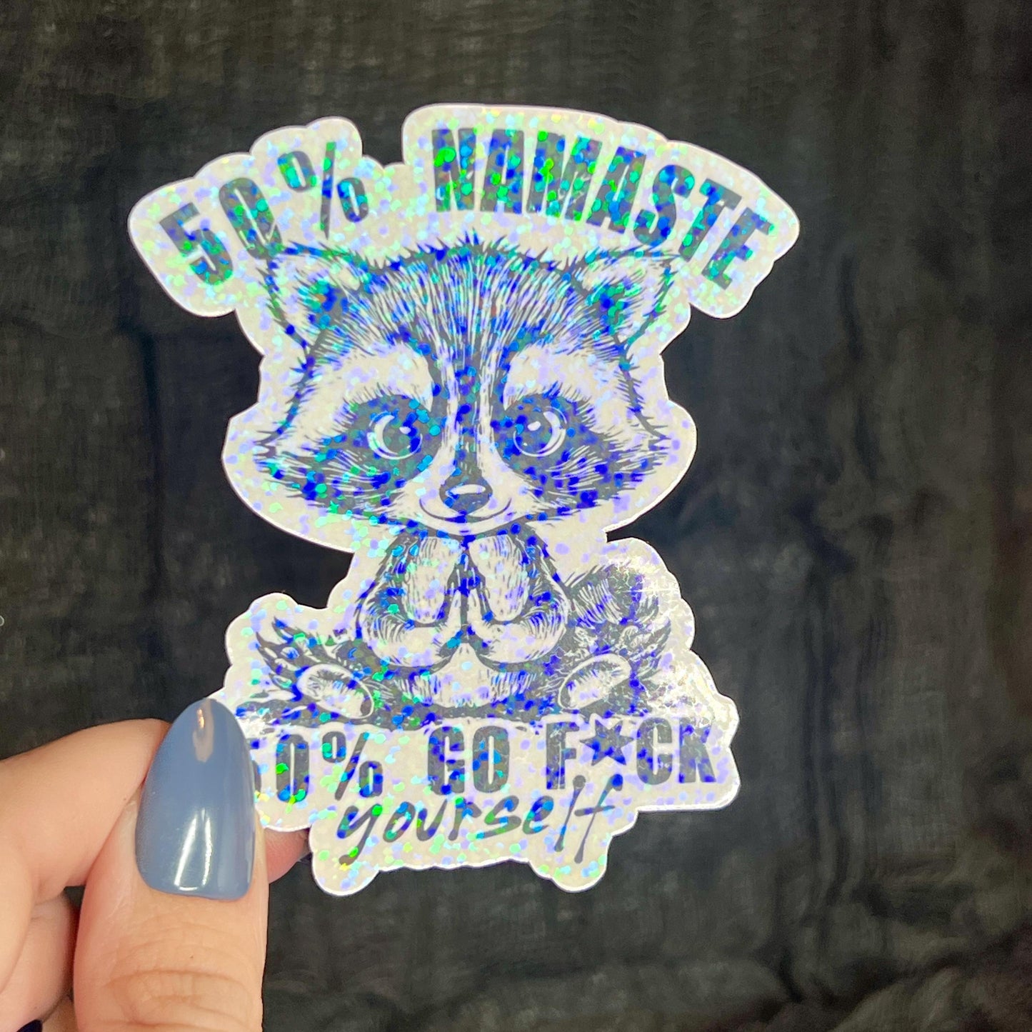 50 Namaste 50 Go F*** Yourself Raccoon Holographic Sticker Mental Health Sticker Positivity Good Vibes Decal Inspirational Self Care Yoga