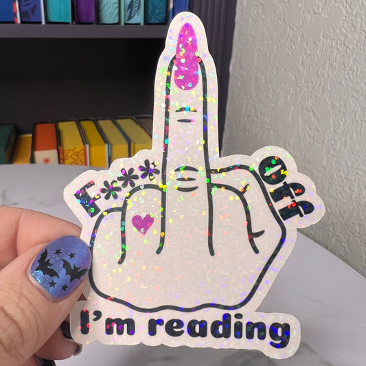 F*** Off I'm Reading Holographic Sticker, Spicy Dark Romance, Booktok, kindle waterbottle laptop stickers Smut decal adult book sticker