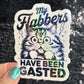 My flabbers have been gasted Funny Holographic Sticker Mental Health Sticker Sparkly Spread Positivity Good Vibes Decal
