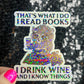That's What I do I Read Books I Drink Wine And I Know Things Holographic Sticker Decal for Book and Wine Lovers Kindle Waterbottle