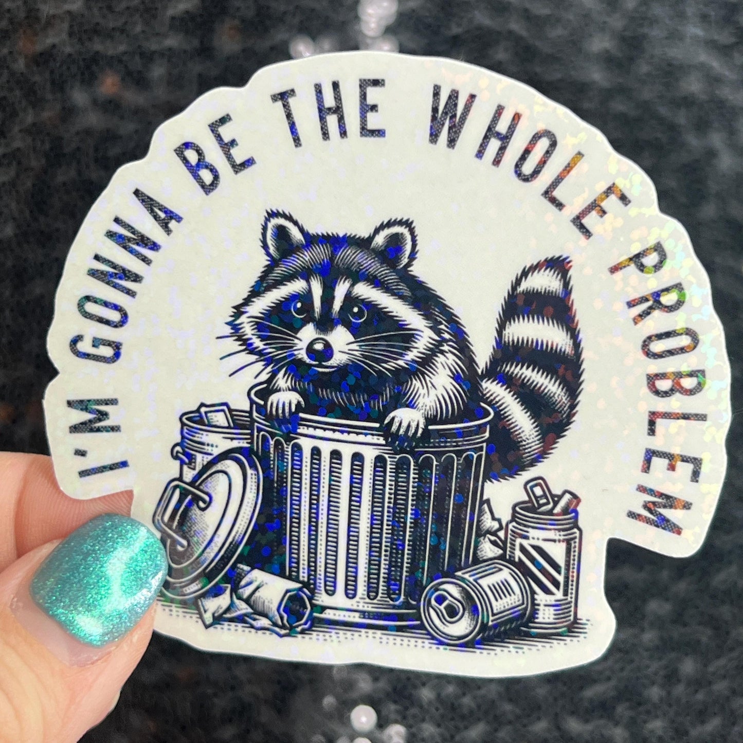 I’m Gonna Be the Whole Problem Silly Holographic Sticker Mental Health Sticker Sparkly Spread Positivity Good Vibes Decal Inspirational