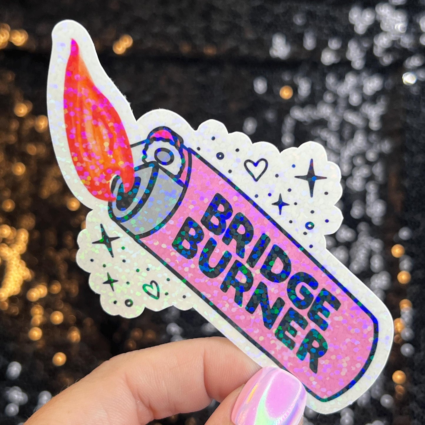 Bridge Burner Sparkly Holographic Sticker Protect Your Mental Health Spread Good Vibes Decal ADHD Neurodivergent Sticker