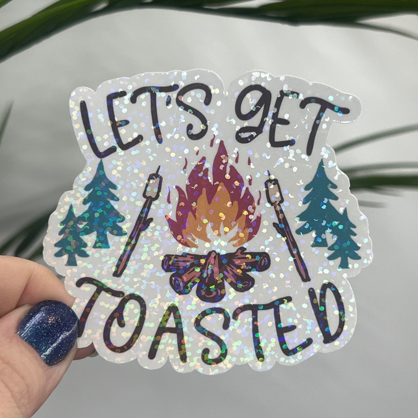 Let's Get Toasted campfire Holographic Sparkly Sticker Adventure Sticker RV Sticker Outdoor Decal Nature Sticker Travel Hiking Camping