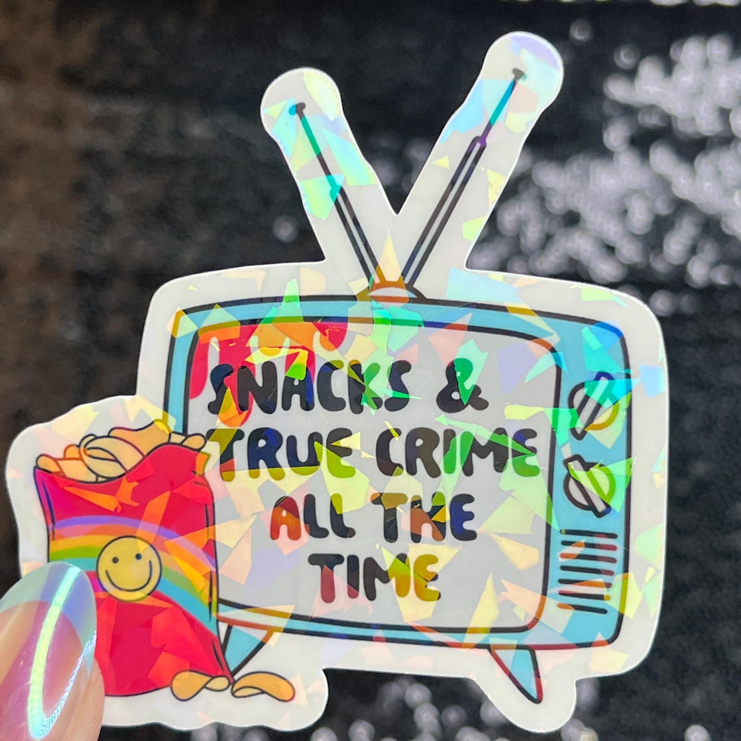 Snacks and True Crime All the Time Silly Dark Humor Holographic Sticker Sparkly Spread Positivity Good Vibes Decal True Crime and Snacks