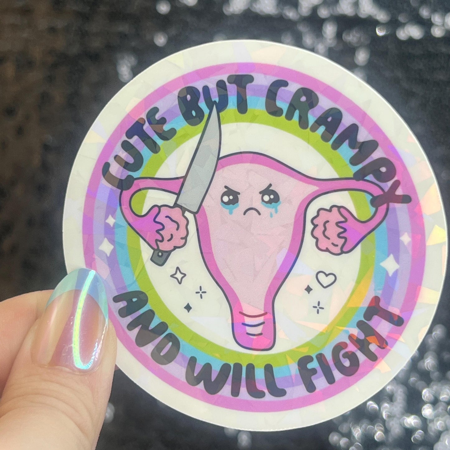 Cute but Crampy And Will Fight Silly Dark Humor Funny Holographic Sticker Sparkly Girly PMS Period Spread Positivity Good Vibes Decal