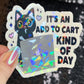 It's an add to cart kind of day Sparkly Holographic Sticker Mental Health Spread Good Vibes Decal Humorous Funny Dopamine Serotonin Rush