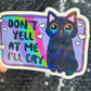 Don't yell at me I'll cry Holographic Sticker Mental Health Sparkly Spread Positivity Good Vibes Decal  Humor Self Care Dramatic Anxiety