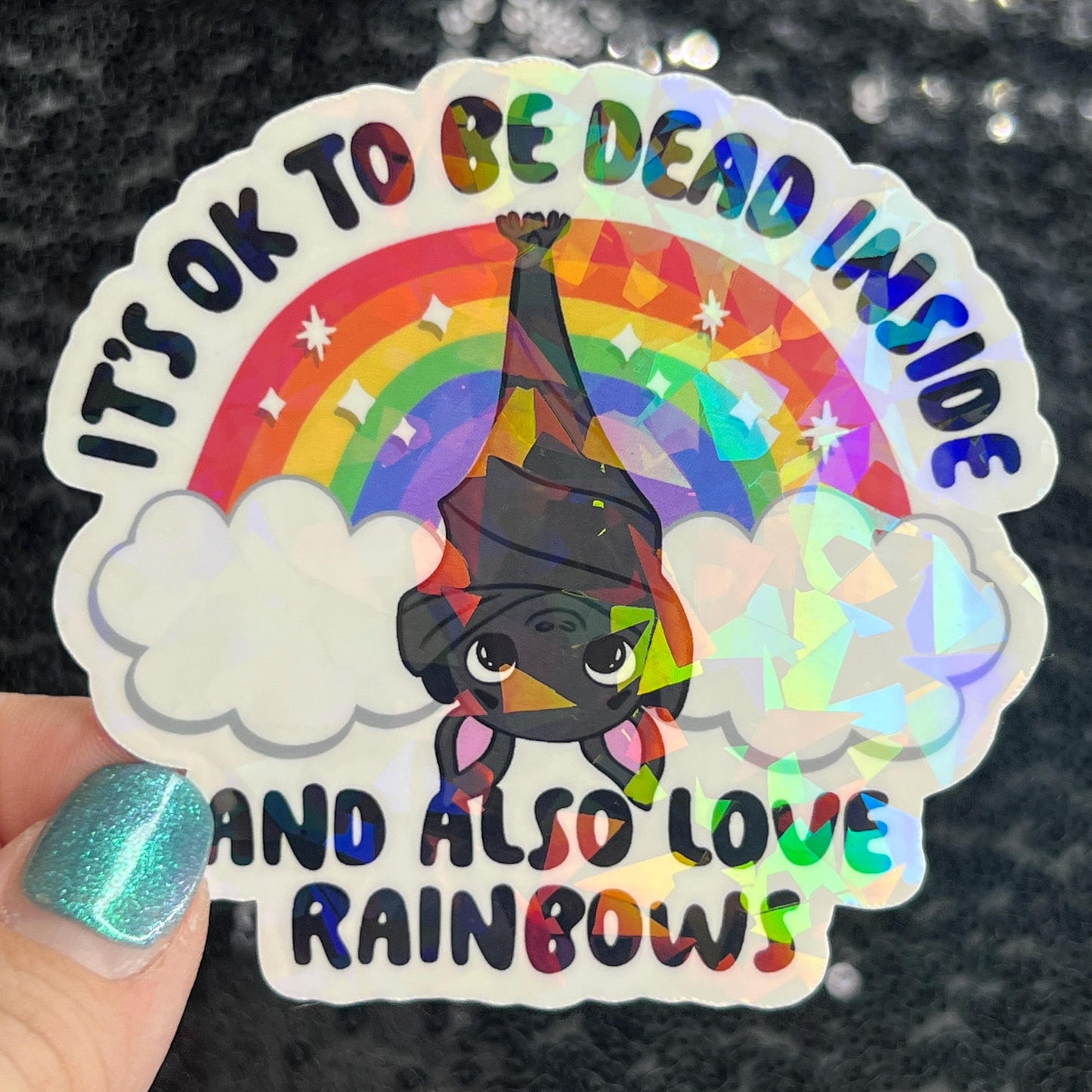 It's ok to be dead inside and also love rainbows Holographic Sticker Mental Health Sticker Positivity ADHD Inspirational Self Care Decal