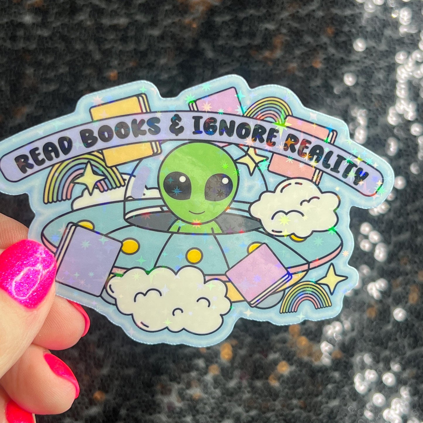 Read Books and Ignore Reality Holographic Sticker UFO Alien Monster Book Lover Sparkly Decal, Spicy Dark Romance, kindle laptop