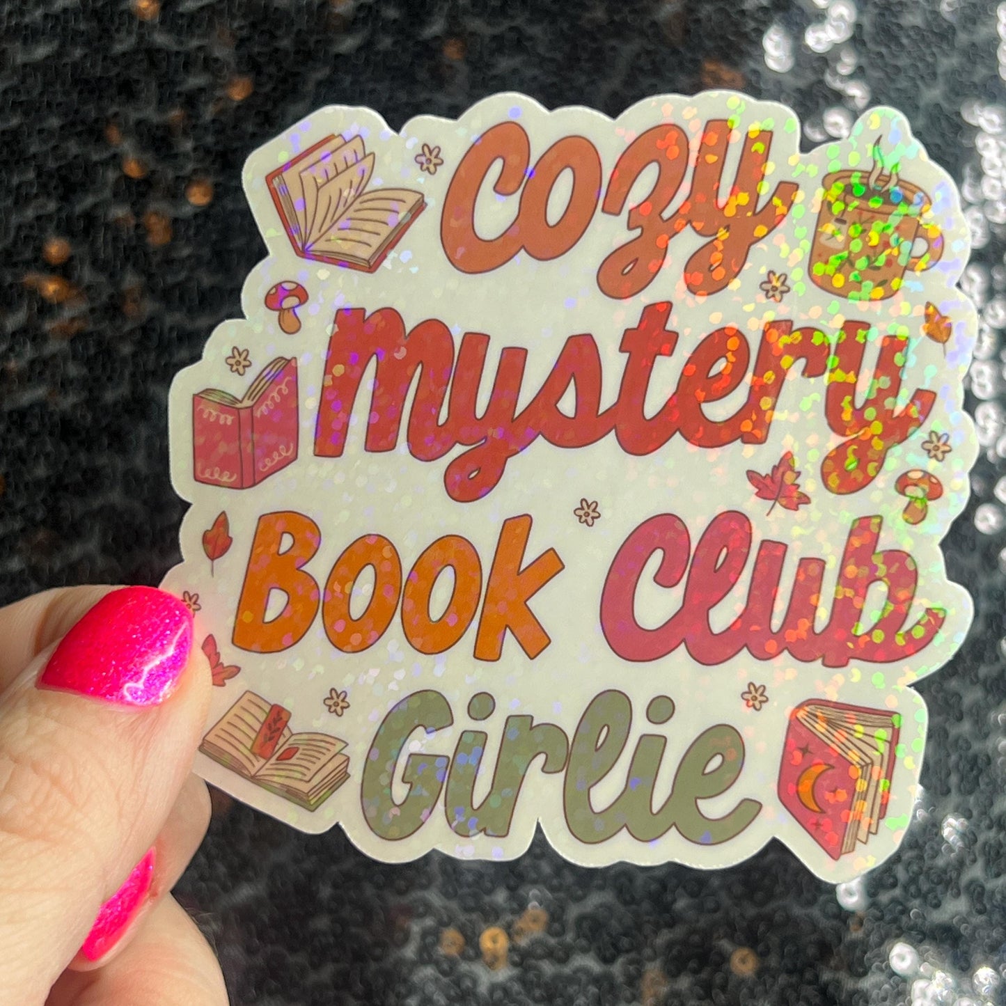 Cozy Mystery Book Club Girlie Holographic Sticker Decal, Cozy Mystery Reads Bookish kindle waterbottle laptop Reader Bookish Present Gift