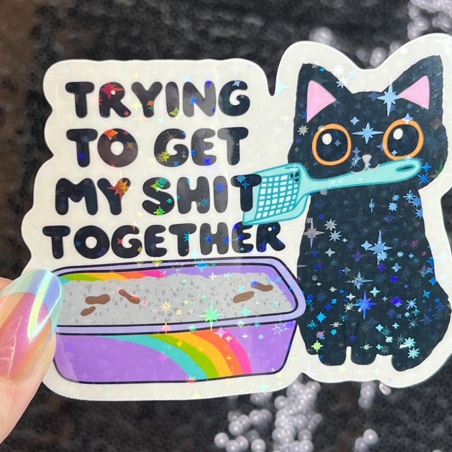 Trying to Get my Shit Together Sparkly Holographic Sticker Black Cat Mental Health Spread Good Vibes Decal ADHD Neurodivergent Sticker
