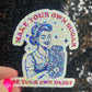 Make Your Own Sugar Be Your Own Daddy Holographic Sticker Mental Health Spread Positivity Decal Inspirational Feminist Independent Girl Boss