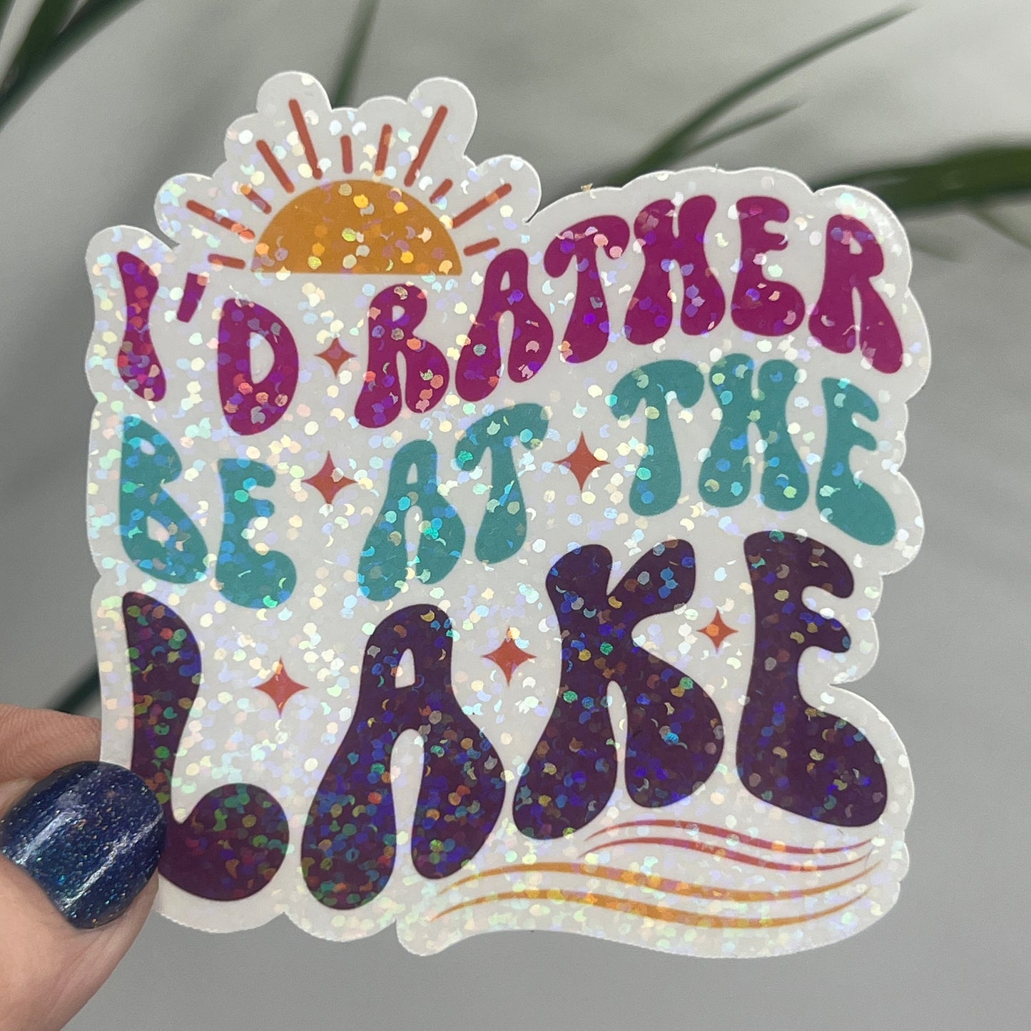 I'd Rather by at the Lake Holographic Sparkly Sticker Adventure Sticker Boating Outdoor Decal Nature Sticker Lake House Sticker Lake Life