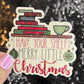 Have Your Shelf a Merry Little Christmas Holographic Sticker, Xmas Bookish Kindle Sticker Reader Decal Book Lover Christmas Gift Book Club