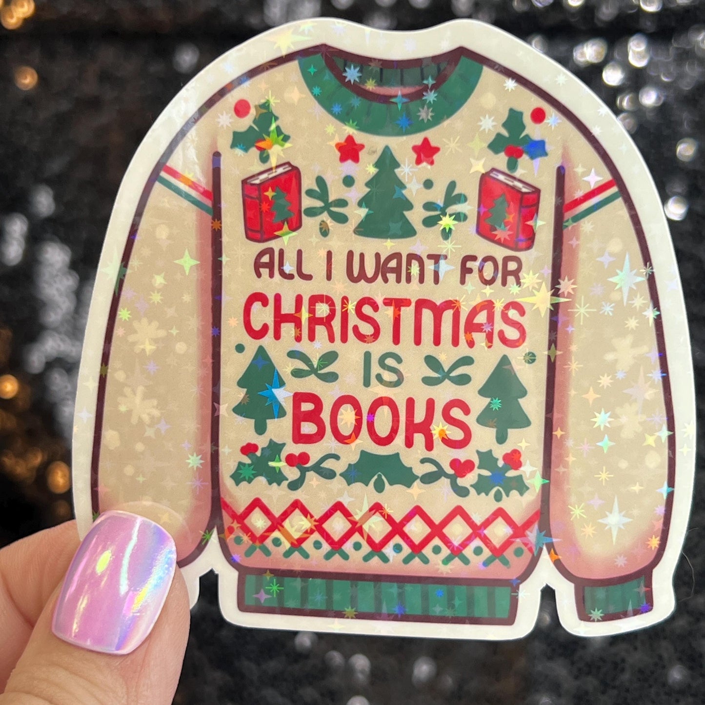 All I Want For Christmas is More Books Holographic Sticker, Xmas Bookish Kindle Sticker Reader Decal Book Lover Christmas Gift Book Club