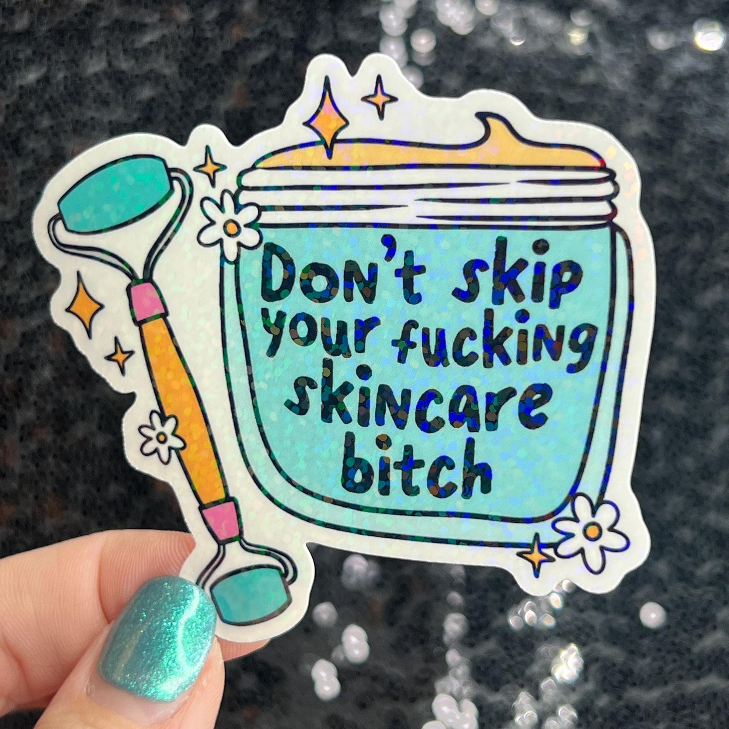 Don't skip your freakin skincare bitch Self Care Holographic Sticker Mental Health Spread Positivity Decal Inspirational Work