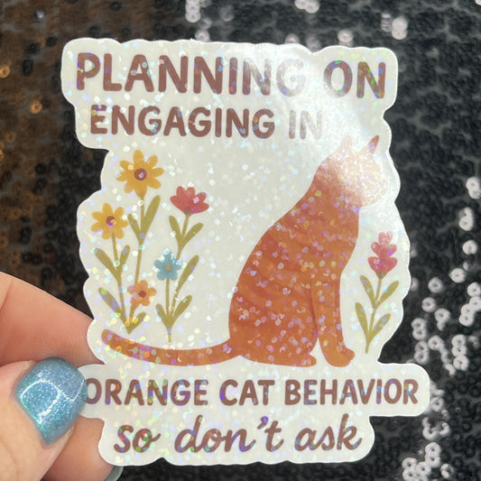 Planning On Engaging in Orange Cat Behavior Holographic Sticker Cat Mom Anxiety Depression Mental Health Spread Positivity Positive Mindset