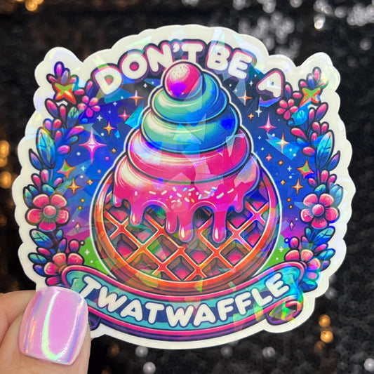 Don't be a Twatwaffle Sparkly Holographic Sticker Mental Health Spread Good Vibes Decal ADHD Neurodivergent Sticker Inspirational Mindful
