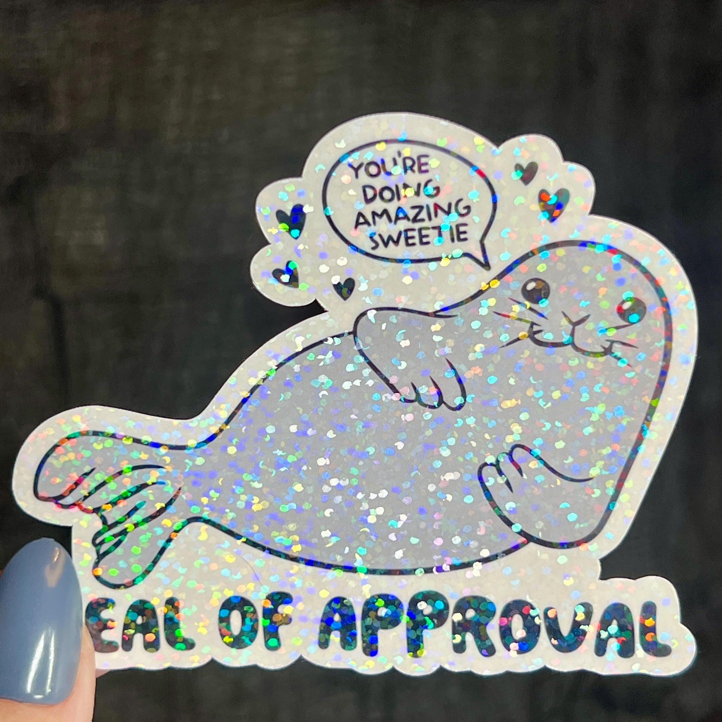 Seal of Approval You're Doing Amazing Sweetie Holographic Sticker Mental Health Sticker Spread Positivity Good Vibes Decal Inspirational