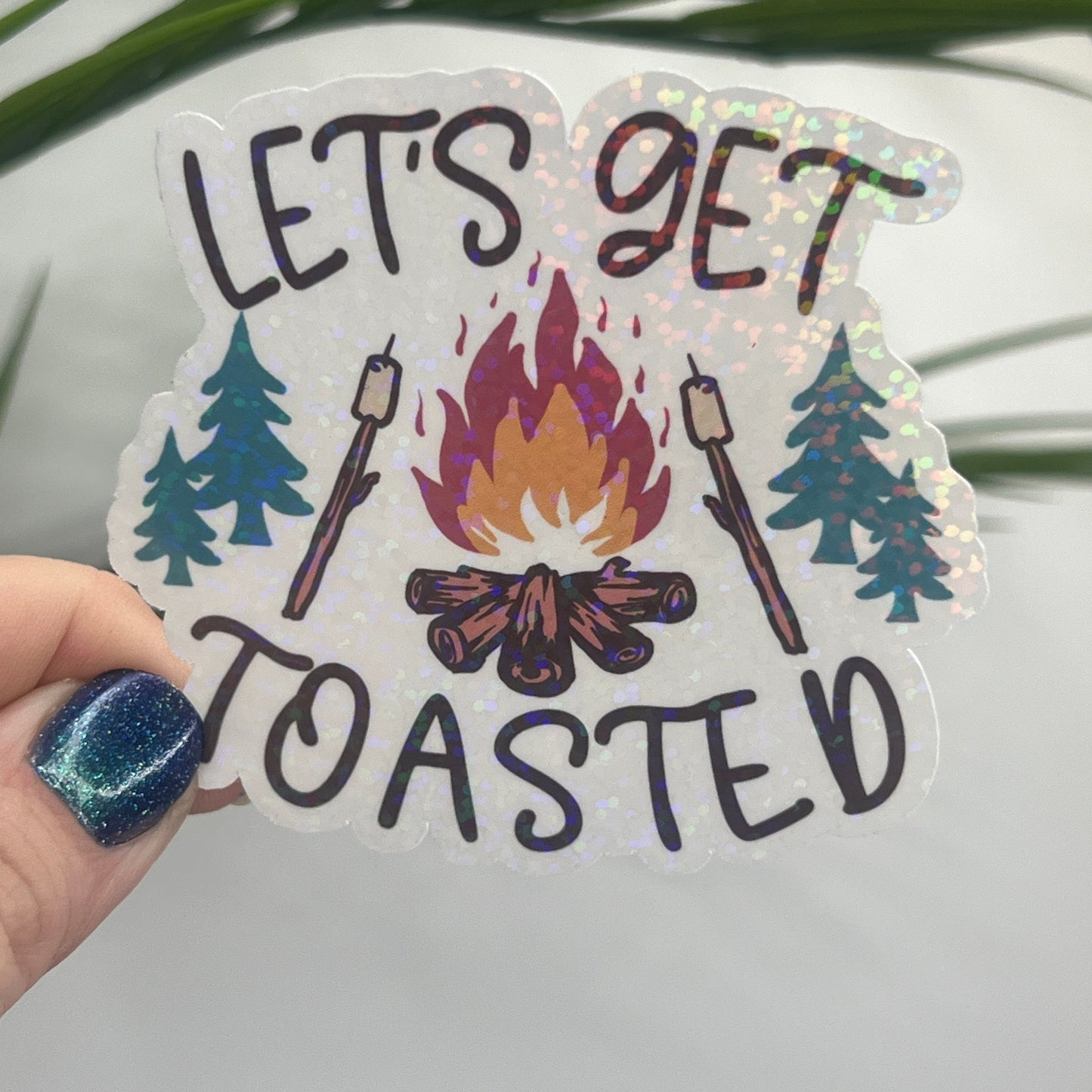 Let's Get Toasted campfire Holographic Sparkly Sticker Adventure Sticker RV Sticker Outdoor Decal Nature Sticker Travel Hiking Camping