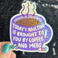 Today's adulting is brought to you by coffee & meds Silly Holographic Sticker Mental Health Sparkly Spread Positivity Vibes Decal Depression
