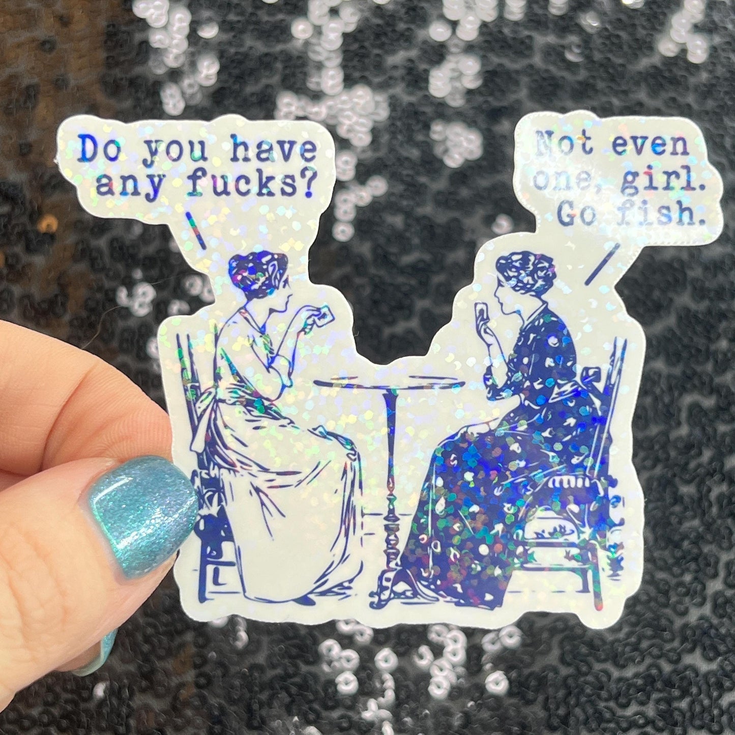 Do You Have Any Fs Not Even One Go Fish Funny Holographic Sticker Mental Health Sticker Sparkly Spread Positivity Good Vibes Decal Silly