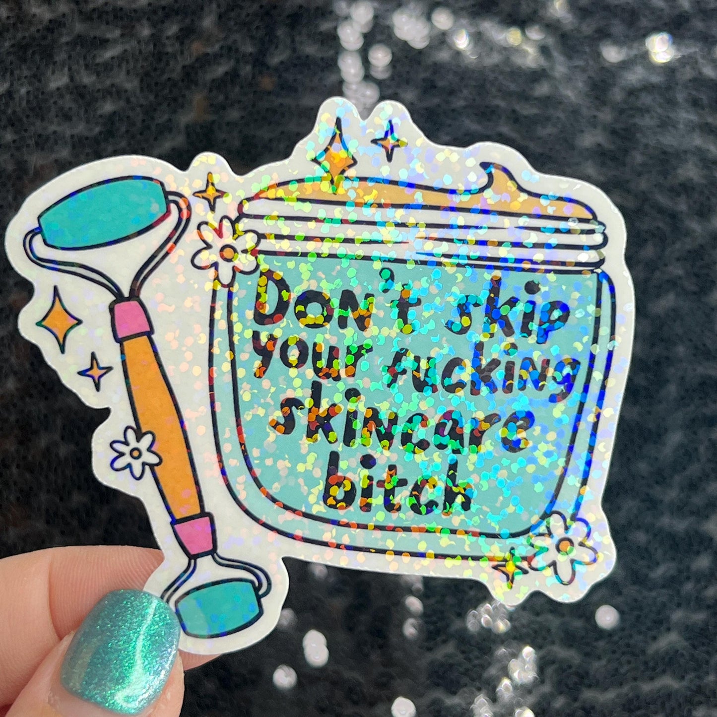 Don't skip your freakin skincare bitch Self Care Holographic Sticker Mental Health Spread Positivity Decal Inspirational Work