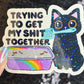 Trying to Get my Shit Together Sparkly Holographic Sticker Black Cat Mental Health Spread Good Vibes Decal ADHD Neurodivergent Sticker