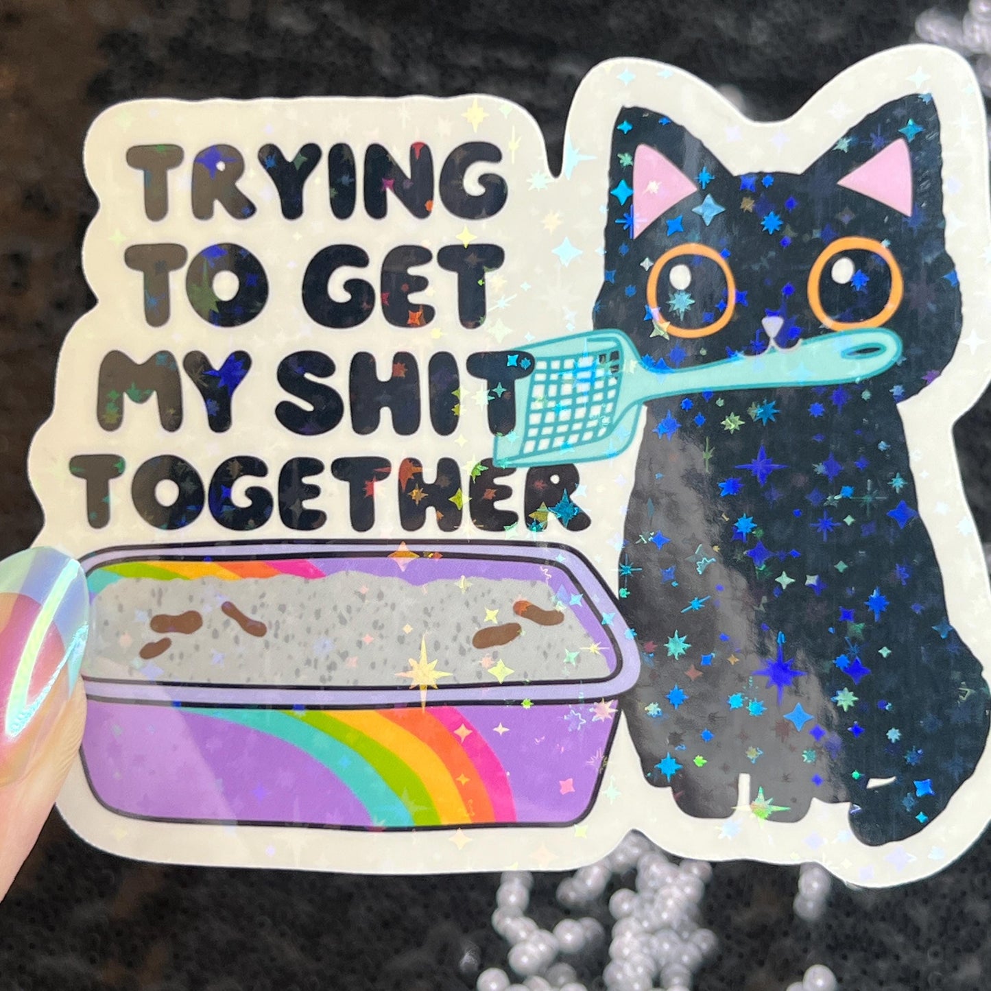Trying to Get my Shit Together Sparkly Holographic Sticker Black Cat Mental Health Spread Good Vibes Decal ADHD Neurodivergent Sticker
