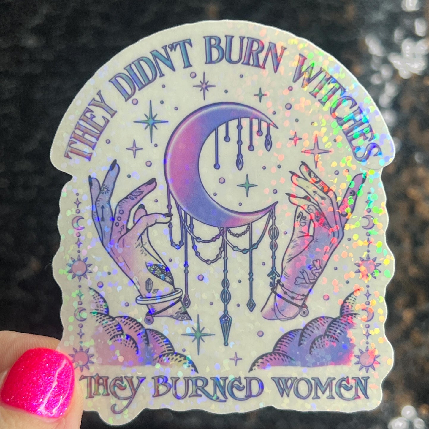 They Didn’t Burn Witches They Burned Women Holographic Sticker Hands Off Protest Anti Trump JD Vance Pro Choice Feminist Liberal Sticker
