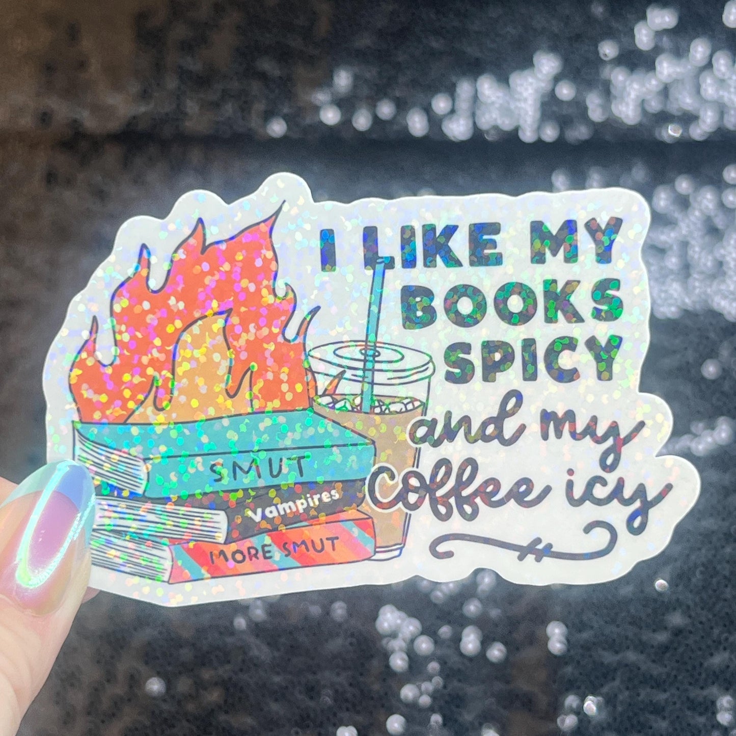 I Like my Books Spicy and my Coffee Icy Sparkly Sticker Holographic Book Lover, Spicy Dark Romance, Booktok, kindle laptop Romance Decal