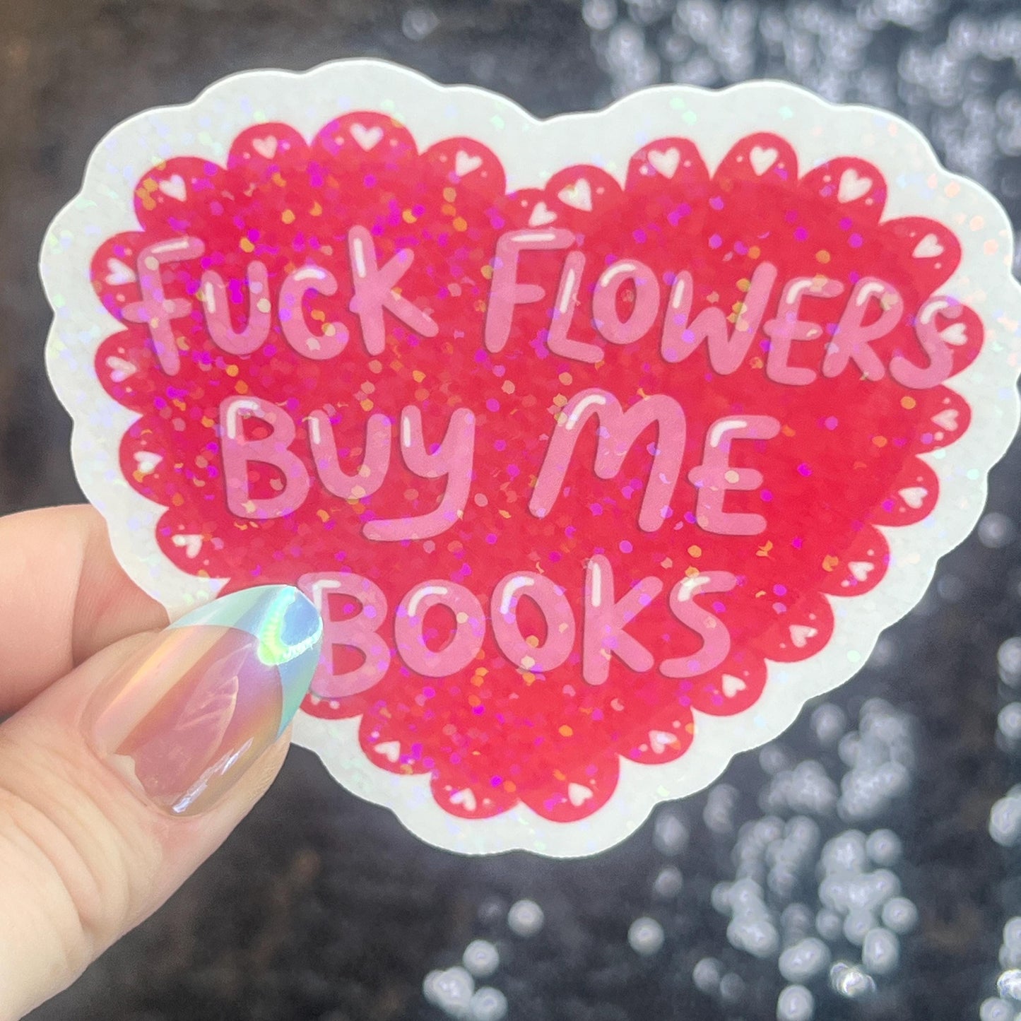 F Flowers Buy ME Books Valentines Sparkly Sticker Holographic Book Lover, Spicy Dark Romance Booktok kindle waterbottle laptop Romance Decal