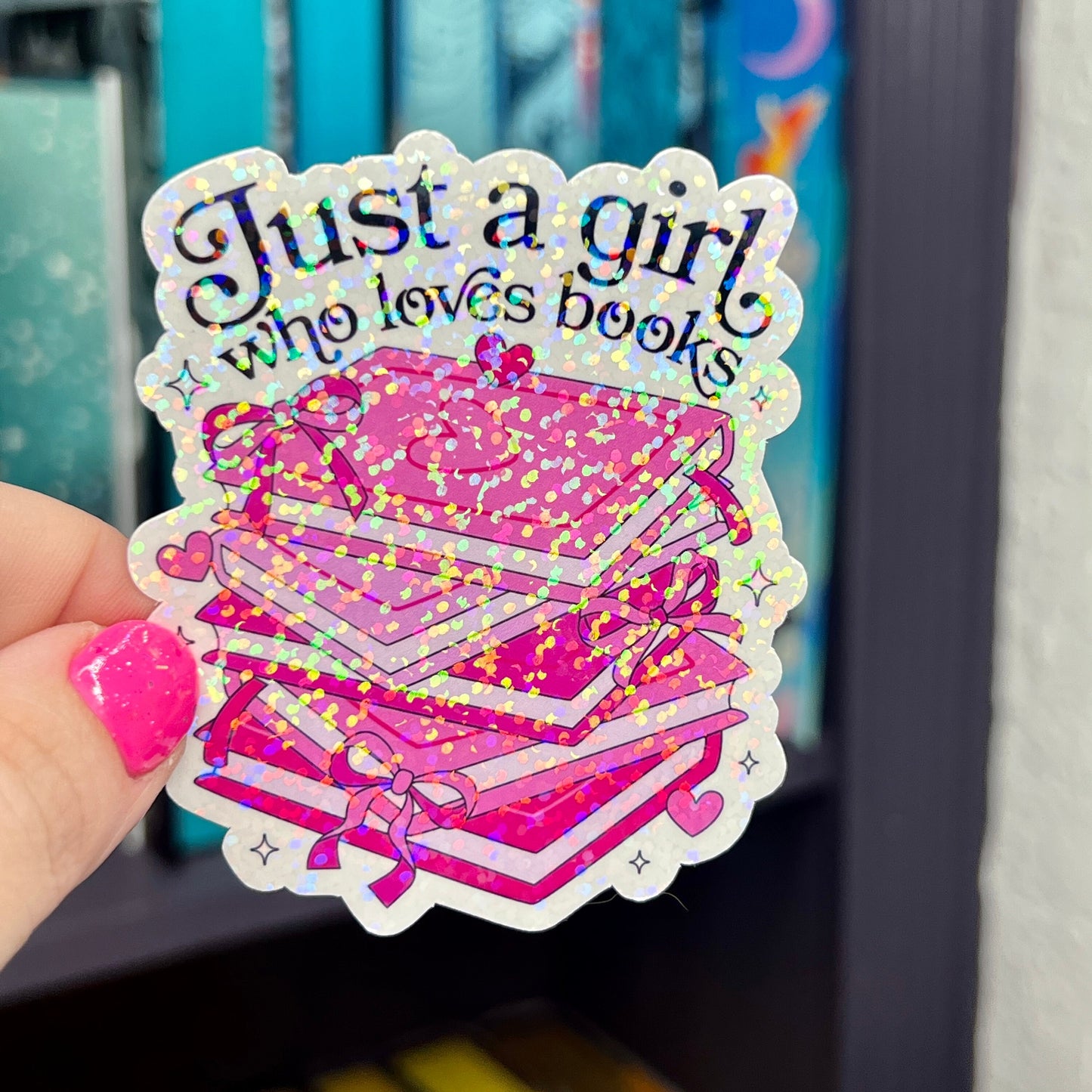 Just A Girl Who Loves Books Hot Pink Sticker Holographic Book Lover Sparkly Decal, Spicy Dark Romance Bookish, kindle waterbottle laptop
