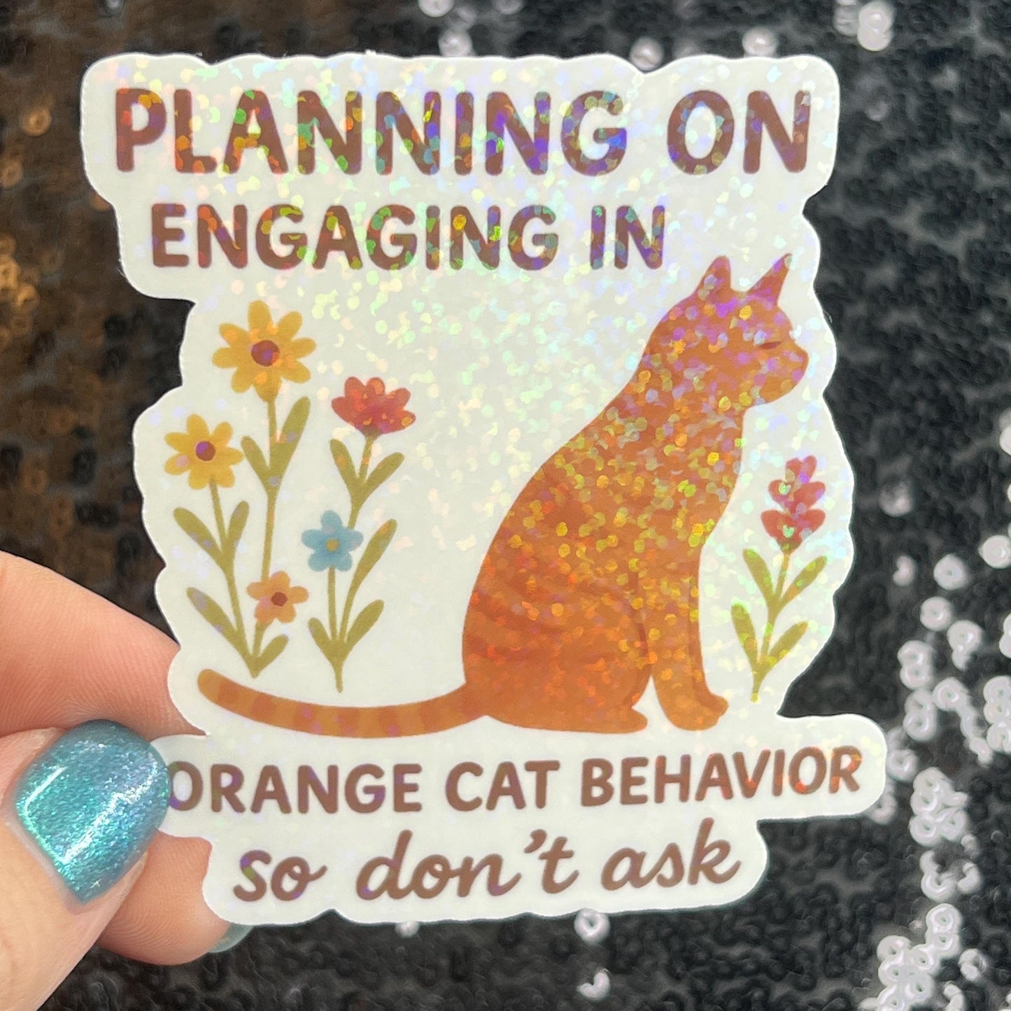 Planning On Engaging in Orange Cat Behavior Holographic Sticker Cat Mom Anxiety Depression Mental Health Spread Positivity Positive Mindset