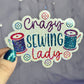 Crazy Sewing Lady Sparkly Holographic Quilting holographic sticker sewing Waterbottle sticker holo sticker Craft Sticker Fabric Decal