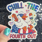 Chill the fourth out 4th of the July Silly Duck Funny Holographic Sticker Mental Health Sticker Sparkly Spread Positivity Good Vibes Decal