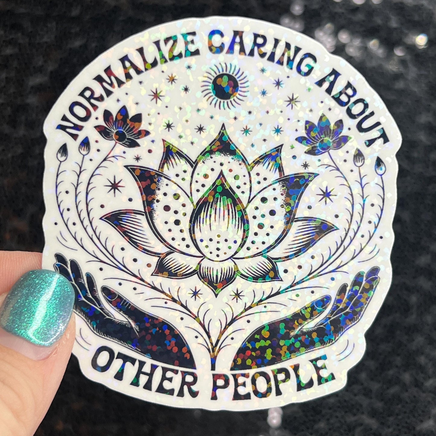 Normalize Caring About Other People Holographic Sticker | Mental Health Sticker Sparkly Spread Positivity Good Vibes Decal Inspirational