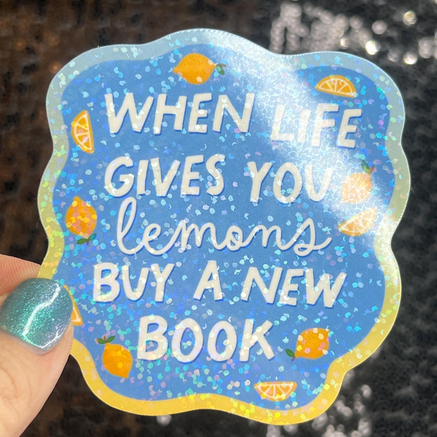 When Life Gives You Lemons Buy A Book Sparkly Sticker Holographic Book Book Lover, Spicy Dark Romance, Booktok, kindle  laptop Romance Decal
