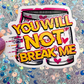 Dungeon Crawler Carl You Will Not Break Me Rainbow Reflective Sticker