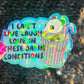 I can’t live laugh love in these conditions Sparkly Holographic Sticker Anxiety Depression Mental Health Spread Positivity Positive Mindset