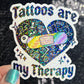 Tattoos are my therapy Holographic Sticker Mental Health Sticker Positivity ADHD Inspirational Self Care Tattoo addict